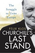 Churchill's Last Stand | Felix Klos | 