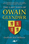 The Last Days of Owain Glyndwr | Gruffydd Aled Williams | 