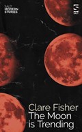 The Moon is Trending | Clare Fisher | 