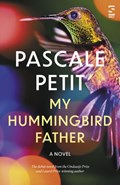 My Hummingbird Father | Pascale Petit | 