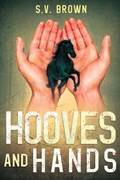 Hooves and Hands | S.V. Brown | 