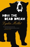 How the Dead Dream | Lydia Millet | 