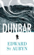 Dunbar | Edward St Aubyn | 