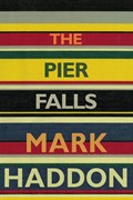The Pier Falls | Mark Haddon | 
