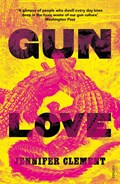 Gun Love | Jennifer Clement | 