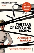The Tsar of Love and Techno | Anthony Marra | 