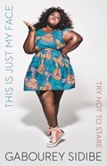 This Is Just My Face | Gabourey Sidibe | 