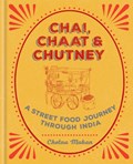 Chai, Chaat & Chutney | Chetna Makan | 