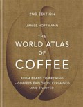 The World Atlas of Coffee | James Hoffmann | 