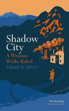 Shadow City, A Woman Walks Kabul