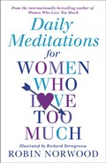Daily Meditations For Women Who Love Too Much | Robin Norwood | 