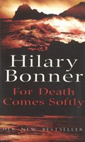 For Death Comes Softly | Hilary Bonner | 