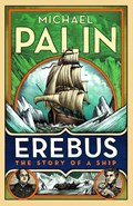 Erebus: the story of a ship | Michael Palin | 