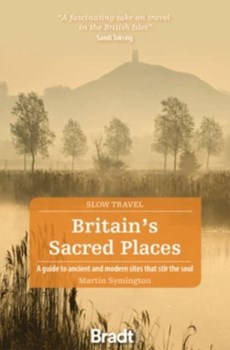 Britain's Sacred Places (Slow Travel)