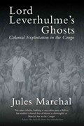 Lord Leverhulme's Ghosts | Jules Marchal | 
