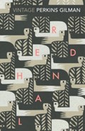Herland and The Yellow Wallpaper | Charlotte Perkins Gilman | 