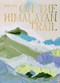 On the Himalayan Trail | Romy Gill | 