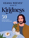 Keanu Reeves' Guide to Kindness | Hardie Grant Books | 