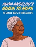 Maya Angelou's Guide to Hope | Hardie Grant Books | 