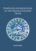 Portuguese Intervention in the Manila Galleon Trade | Etsuko Miyata | 