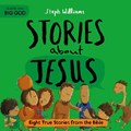 Little Me, Big God: Stories about Jesus: Eight True Stories from the Bible | Steph Williams | 