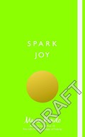 Spark Joy | Marie Kondo | 