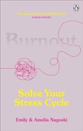 Burnout | Emily Nagoski ; Amelia Nagoski | 