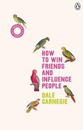 How to Win Friends and Influence People | Dale Carnegie | 
