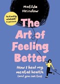 The Art of Feeling Better | Matilda Heindow | 