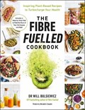 The Fibre Fuelled Cookbook | Will Bulsiewicz | 