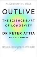 Outlive | Peter Attia ; Bill Gifford | 
