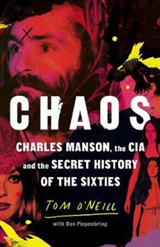 Chaos: charles manson, the cia and the secret history of the sixtees