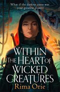 Within the Heart of Wicked Creatures | Rima Orie | 