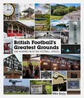 British Football's Greatest Grounds | Mike Bayly | 