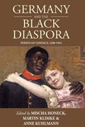 Germany and the Black Diaspora | Mischa Honeck | 