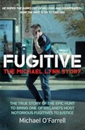 Fugitive: The Michael Lynn Story | Michael O'Farrell | 