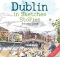 Dublin in Sketches and Stories | Roisin Cure | 