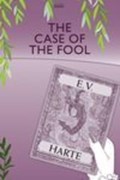 The Case Of The Fool | E.V. Harte | 