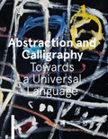 Abstraction and Calligraphy | Didier Ottinger ; Marie Sarre | 