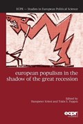 European Populism in the Shadow of the Great Recession | Kriesi, Hanspeter ; Pappas, Takis S | 