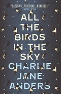 All the Birds in the Sky | Charlie Jane Anders | 