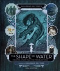 Guillermo del Toro's The Shape of Water: Creating a Fairy Tale for Troubled Times | Guillermo del Toro | 