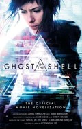 Ghost in the Shell: The Official Movie Novelization | James Swallow | 