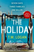 The Holiday | T.M. Logan | 