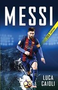 Messi - 2018 Updated Edition | Luca Caioli | 