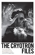 The Cryotron Files | Douglas Buck ; Iain Dey | 