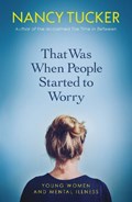 That Was When People Started to Worry | Nancy Tucker | 