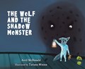The Wolf and the Shadow Monster | Avril McDonald | 