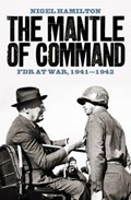 The Mantle of Command | Nigel Hamilton | 