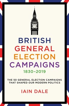 British General Election Campaigns 1830-2019